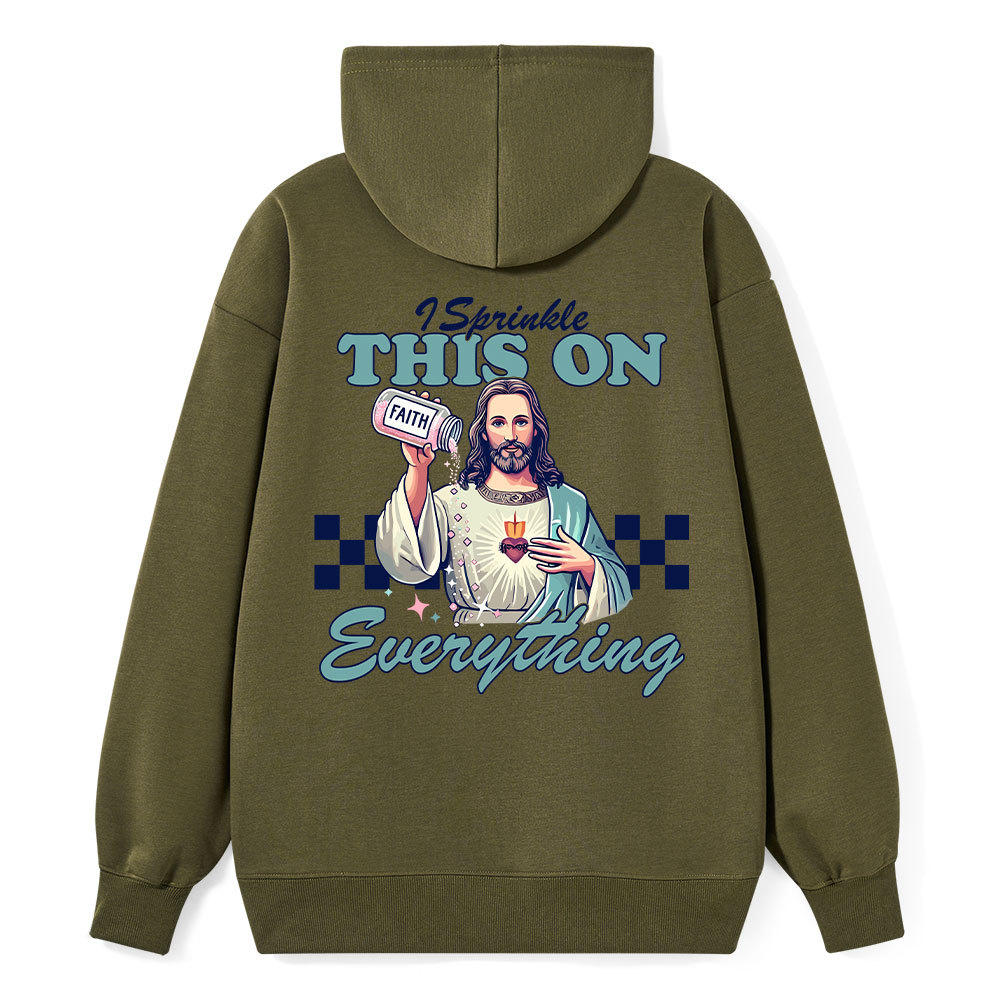Jesus Sprinkle Faith On Everything Classic Christian Hoodie