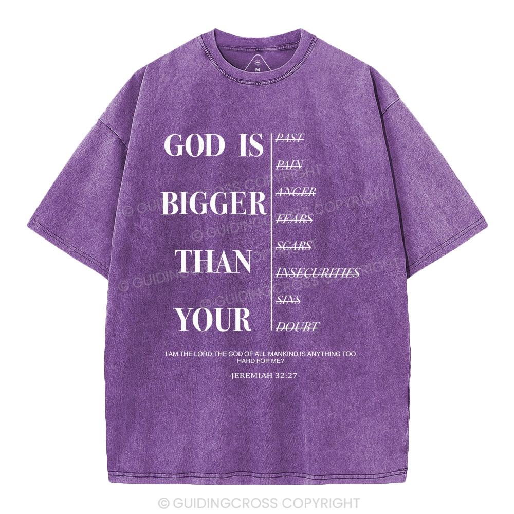 God Is Bigger Than Your Christian Washed T-Shirt
