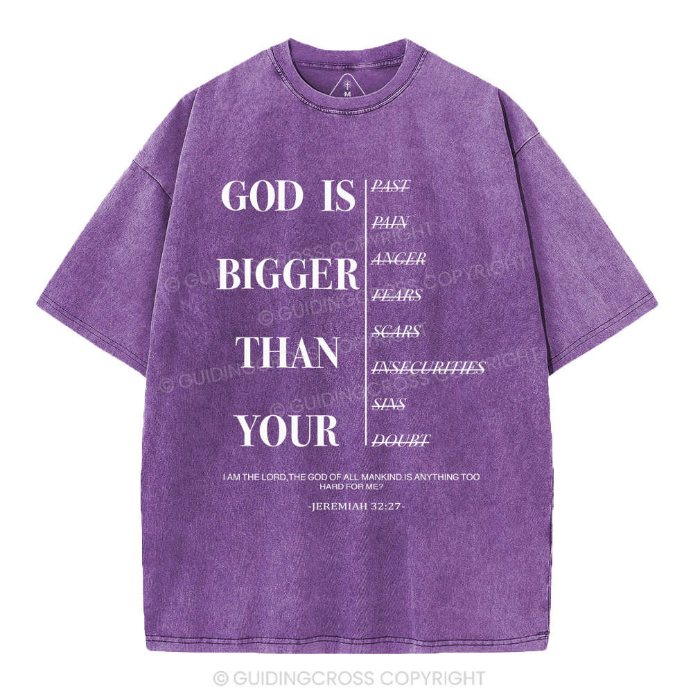 God Is Bigger Than Your Christian Washed T-Shirt