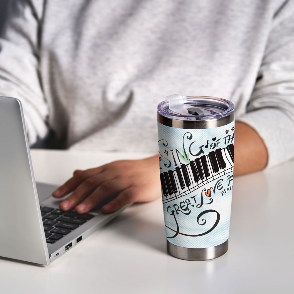 I Will Sing Of The Lord Christian 20OZ Tumbler