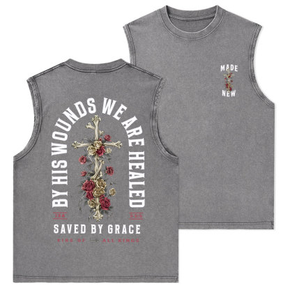 By His Wounds We Are Healed Christian Washed sleeveless Tee
