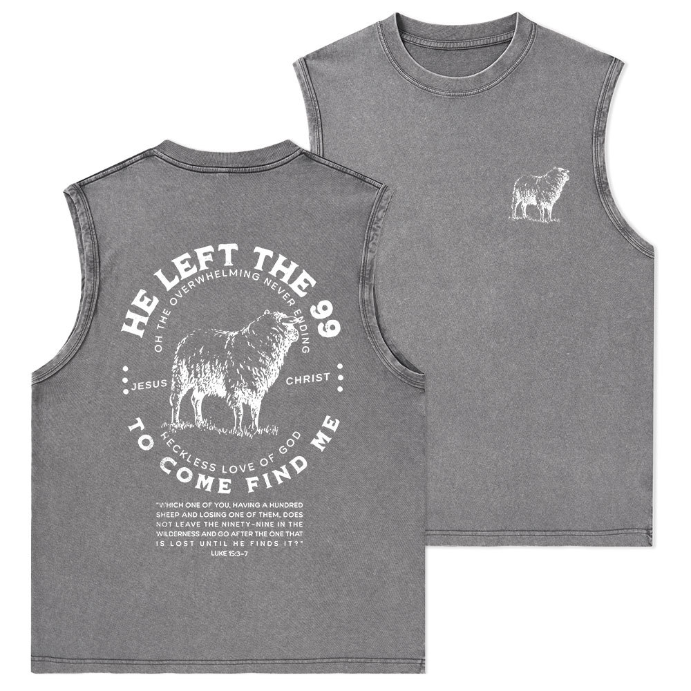 He Left The 99 To Rescue Me Christian Washed sleeveless Tee