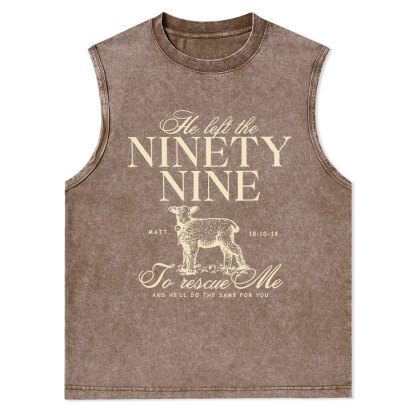 He Left The 99 To Rescues Me Christian Washed sleeveless Tee