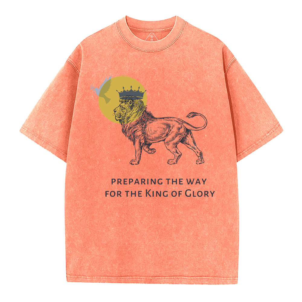 Preparing The Way For The King Of Glory Christian Washed T-Shirt