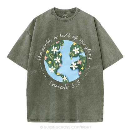 The Earth Is Full Of His Glory Christian Washed T-Shirt