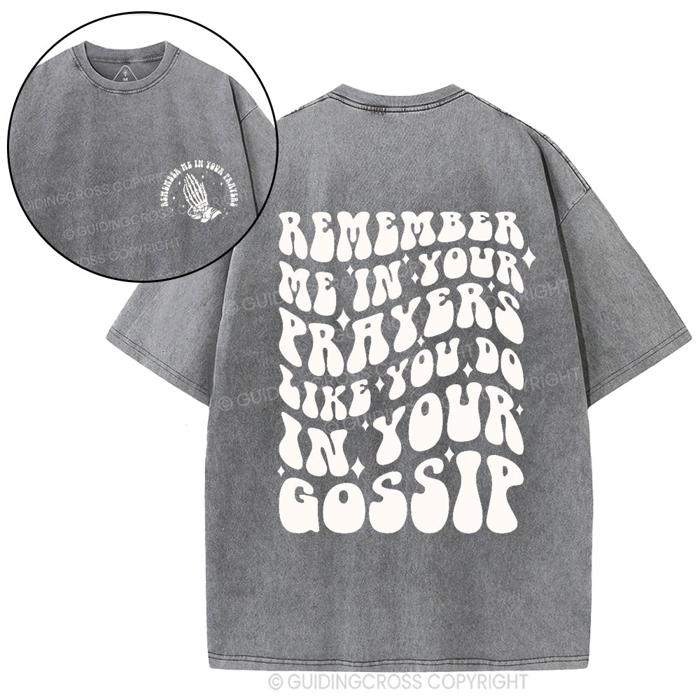 Rember Me In Your Praryers Christian Washed T-Shirt