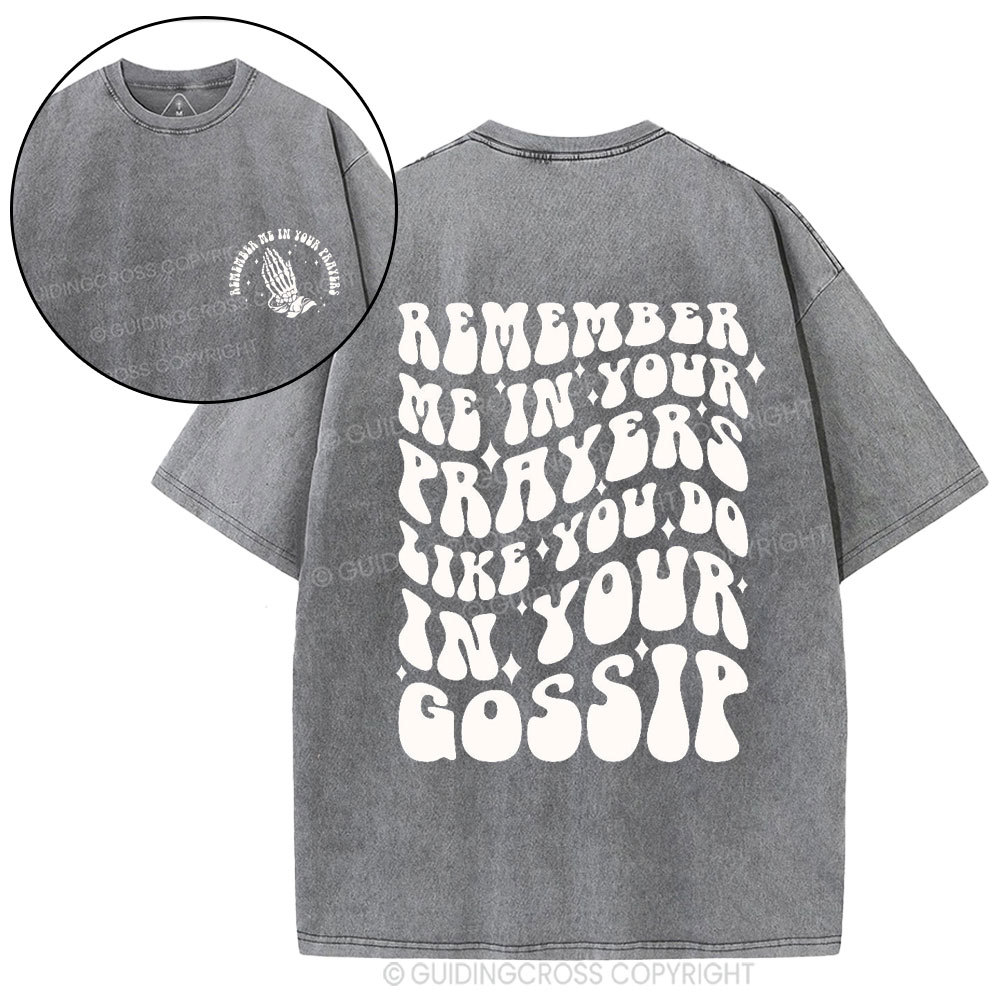 Rember Me In Your Praryers Christian Washed T-Shirt
