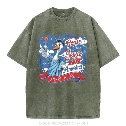 Goose Loves Jesus And America Too Christian Washed T-Shirt