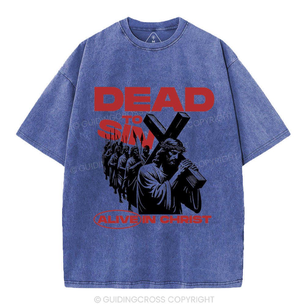 Dead To Sin Alive In Christ Christian Washed T-Shirt