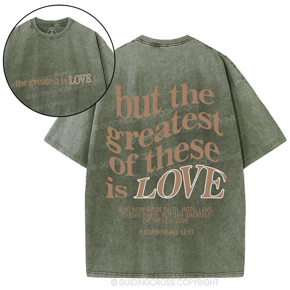But The Greatest Of These Is Love Christian Washed T-Shirt