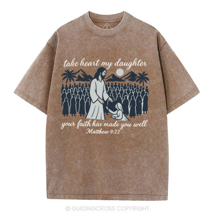 Take Heart My Daughter Christian Washed T-Shirt