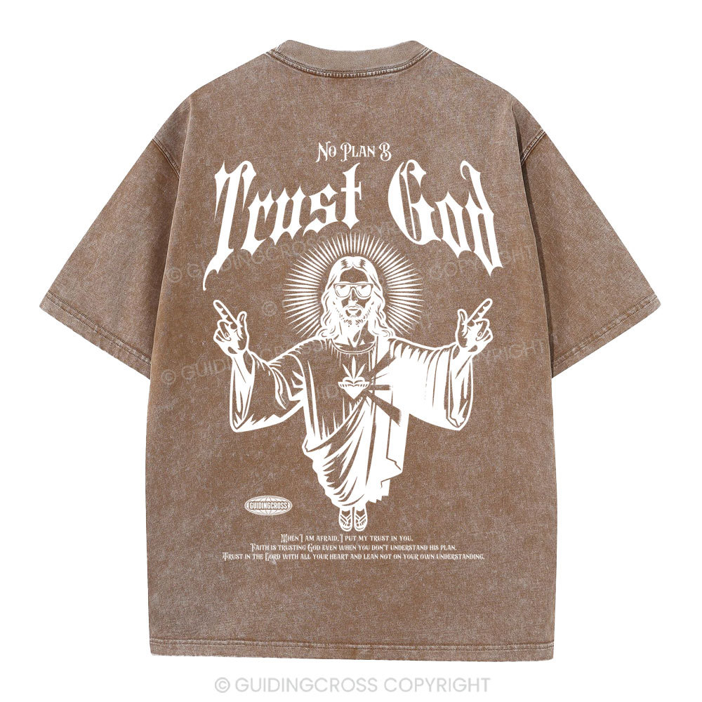 Trust God No Plan B Christian Washed T-Shirt