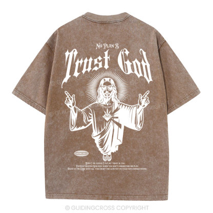 Trust God No Plan B Christian Washed T-Shirt