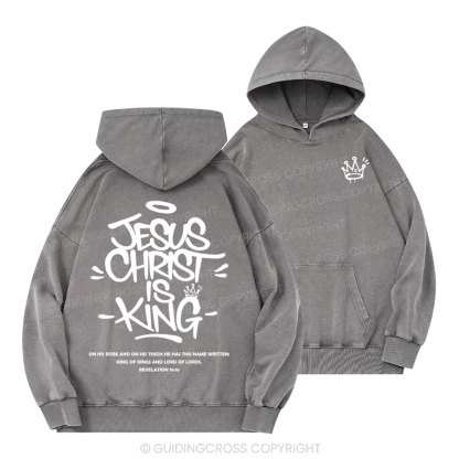 Jesus Christ Is King Christian Washed Hoodie 