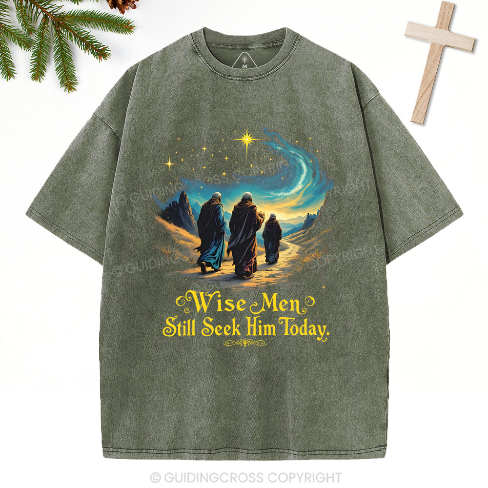 Wise Men Still Seek Him Today Christian Christmas Washed T-Shirt