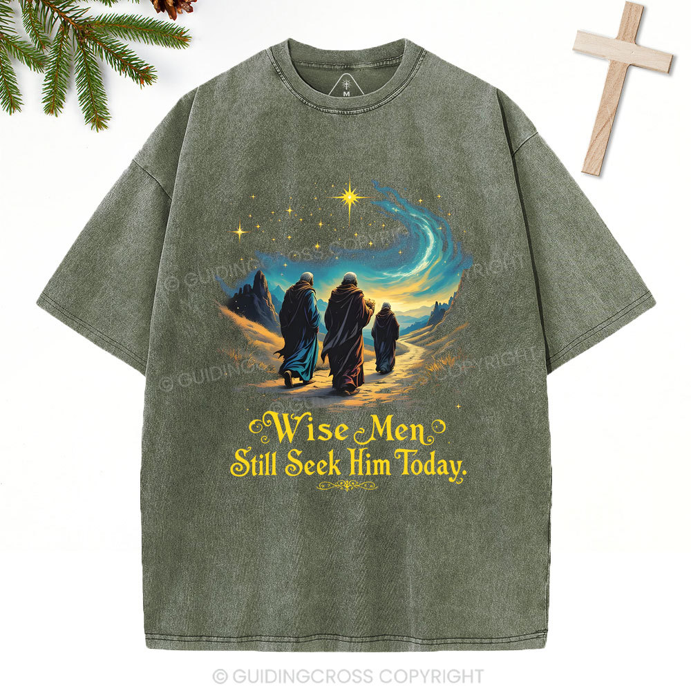 Wise Men Still Seek Him Today Christian Christmas Washed T-Shirt
