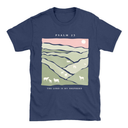 The Lord Is My Shepherd Christian T-Shirt