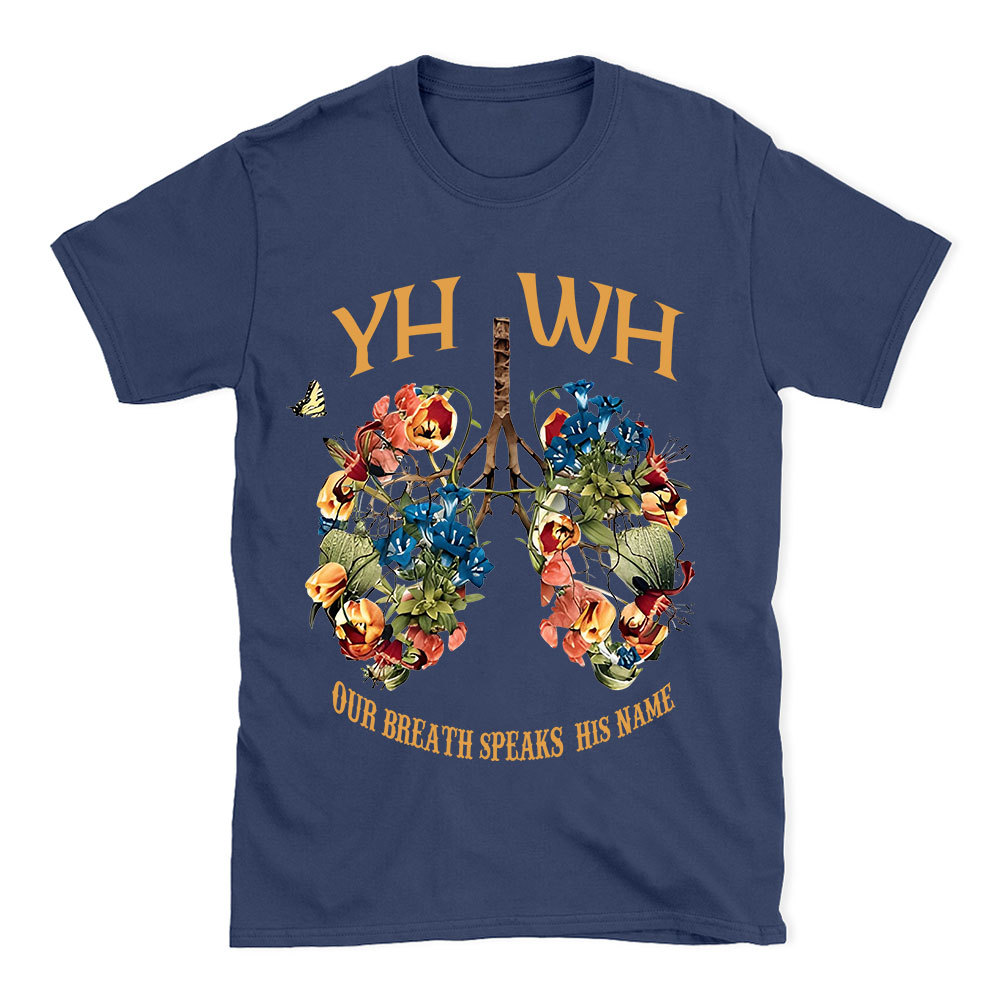 YHWH Our Breath Speaks His Name Chrsitian T-Shirt