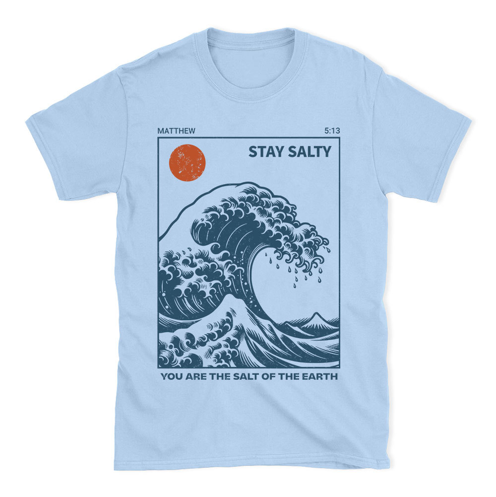 You Are The Salt Of The Earth Christian T-Shirt