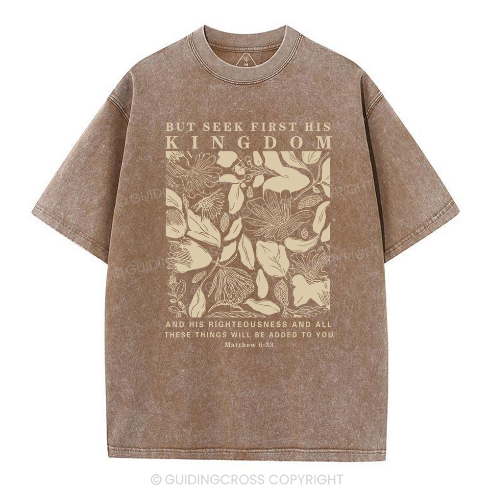 But Seek First His Kingdom Christian Washed T-Shirt
