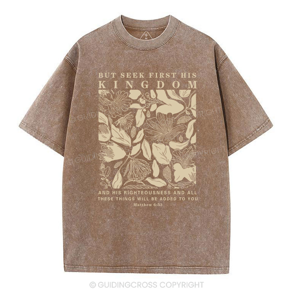 But Seek First His Kingdom Christian Washed T-Shirt