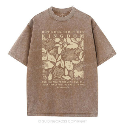 But Seek First His Kingdom Christian Washed T-Shirt