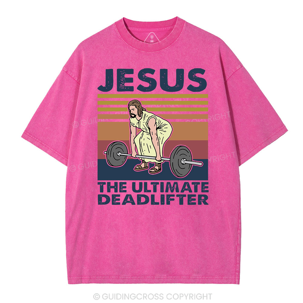 Jesus The Ultimate Deadlifter Vintage Washed Christian T-Shirt