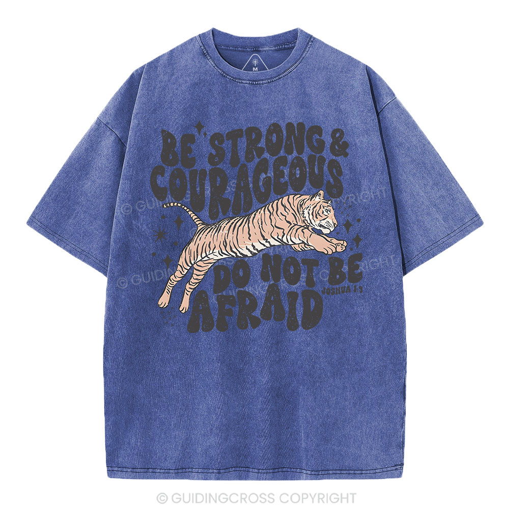 Be Strong And Courageous Do Not Be Afraid Christian Washed T-Shirt Sale - GuidingCross