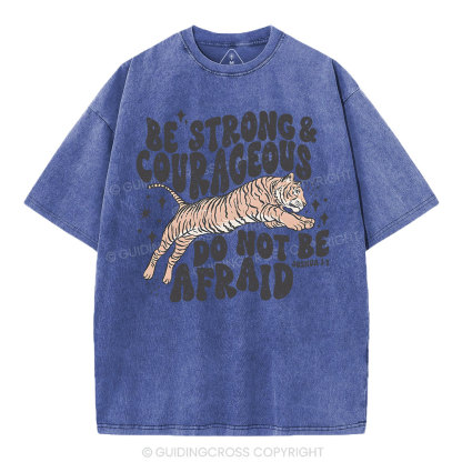 Be Strong And Courageous Do Not Be Afraid Christian Washed T-Shirt