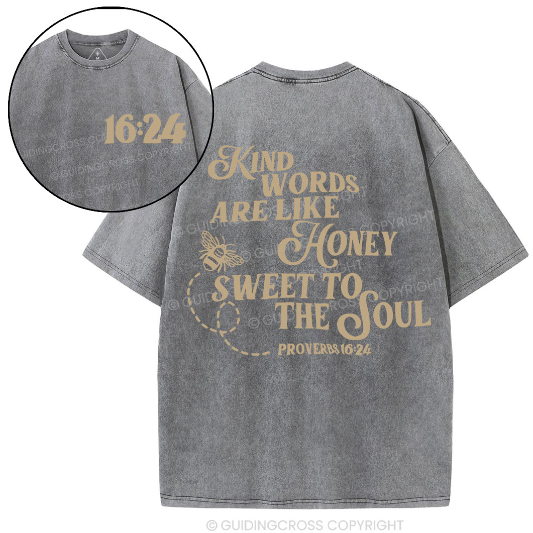 Kind Words Are Like Honey Sweet To The Soul Christian Washed T-Shirt