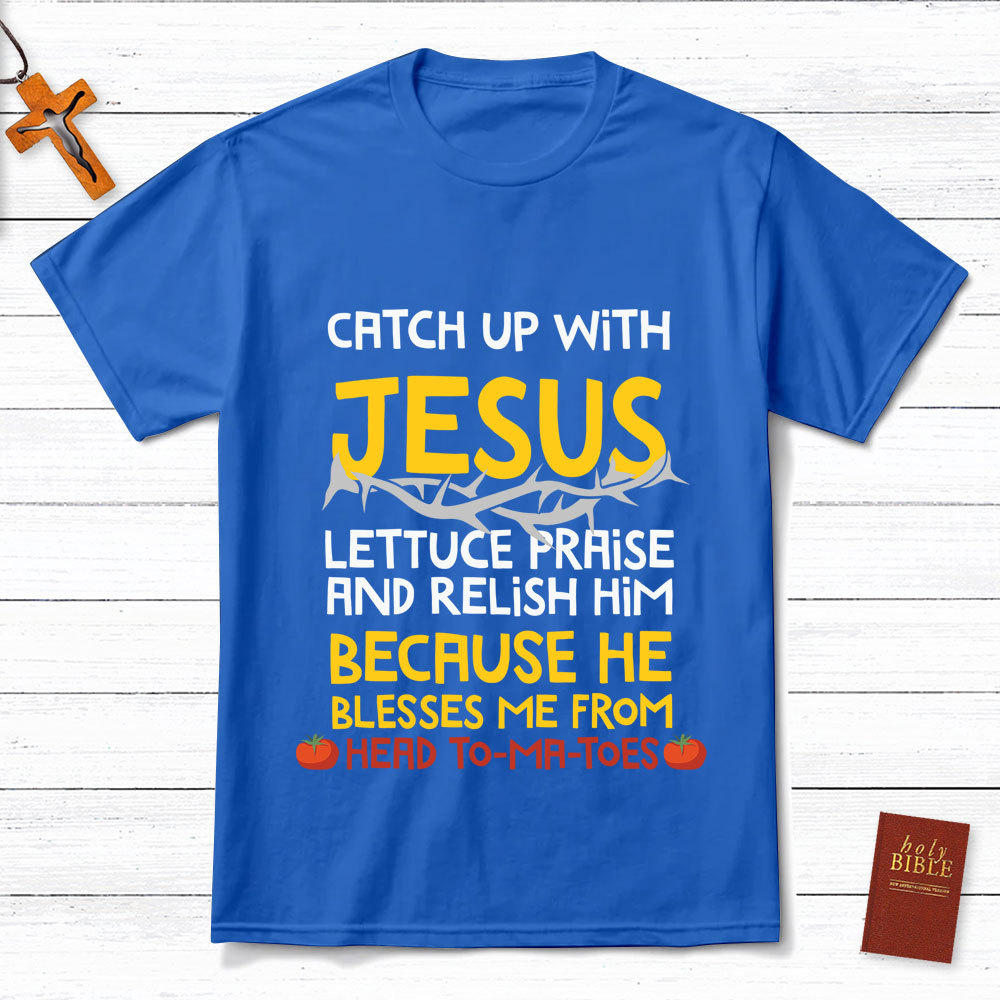 Catch Up With Jesus T-Shirt