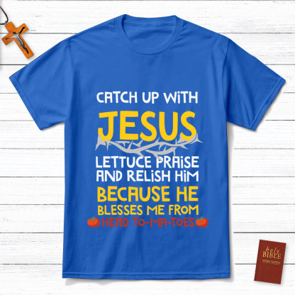 Catch Up With Jesus T-Shirt