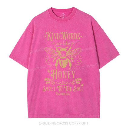 Kind Words Are Like Honey Christian Washed T-Shirt