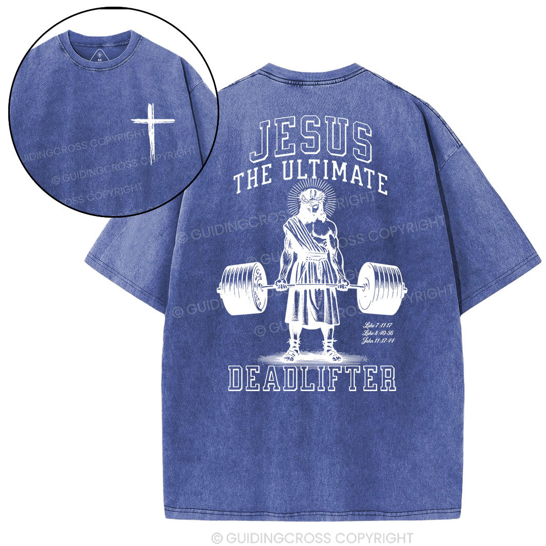 Jesus The Ulimate Deadlifter Chrsitian Washed T-Shirt