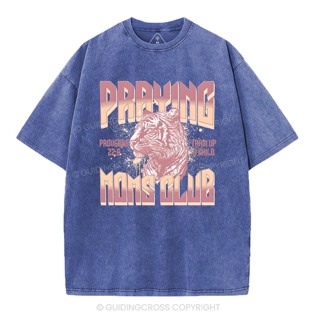 Praying Moms Club Christian Washed T-Shirt