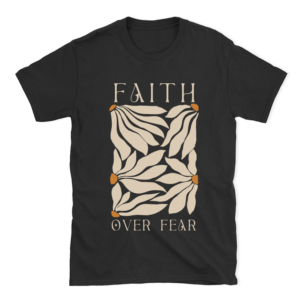 Faith Over Fear Christian T-Shirt