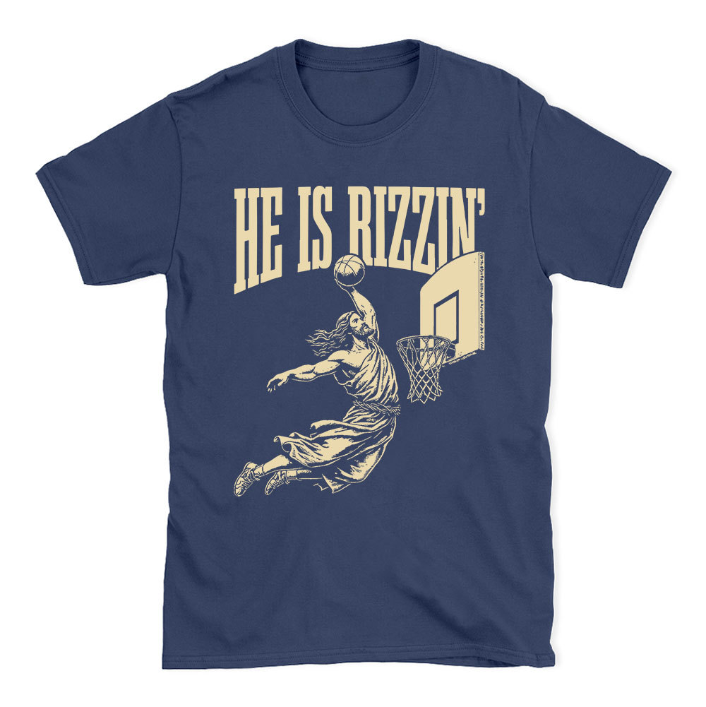 He Is Rizzin Christian T-Shirt
