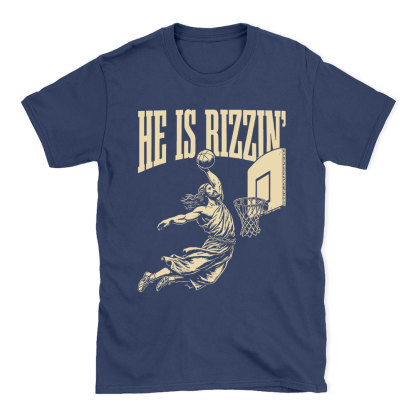 He Is Rizzin Christian T-Shirt