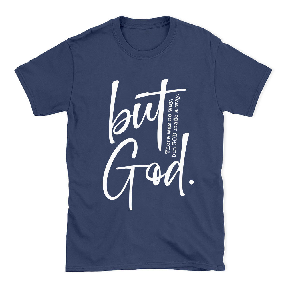 There Is No Way But God Made A Way Christian T-Shirt