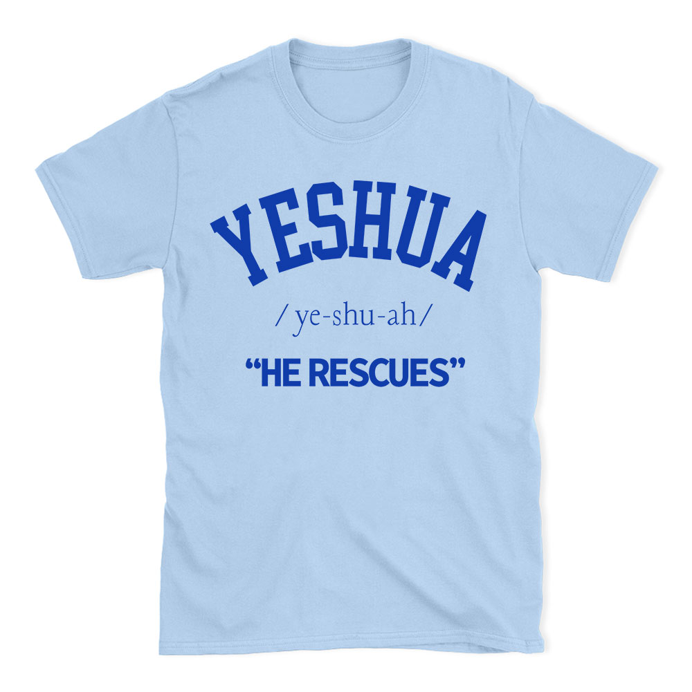 Yeshau He Rescues Christian T-Shirt