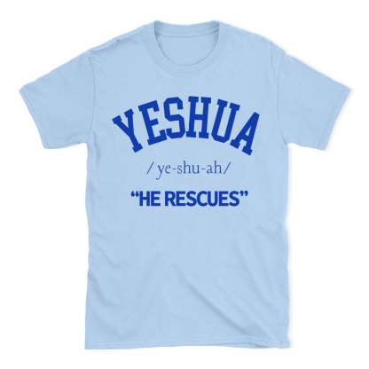 Yeshau He Rescues Christian T-Shirt
