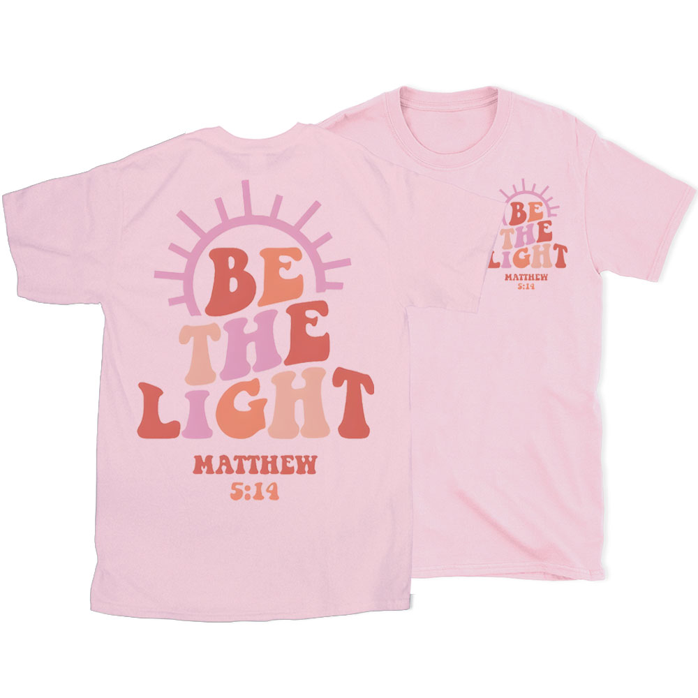 Be The Light Christian T-Shirt
