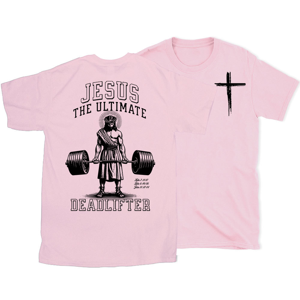 Jesus The Ulimate Deadlifter Chrsitian T-Shirt