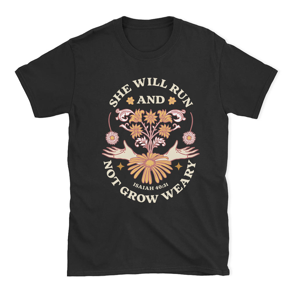 She Will Run And Not Grow Weary Christian T-Shirt