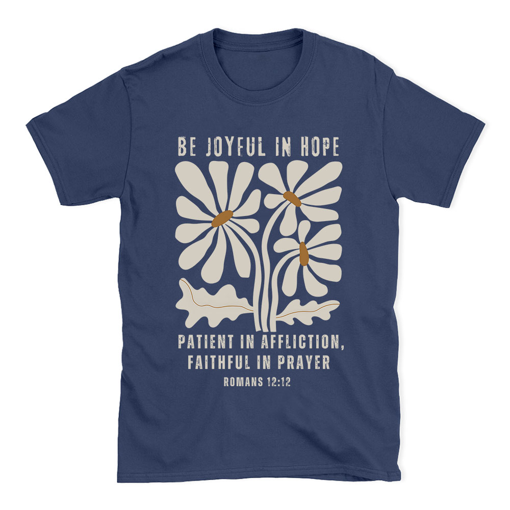 Be Joyful In Hope Christian T-Shirt