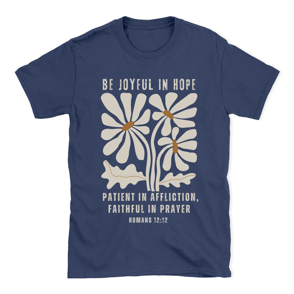 Be Joyful In Hope Christian T-Shirt
