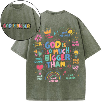 God Is Bigger Christian Washed T-Shirt