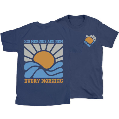 His Mercies Are New Every Morning Christian T-Shirt