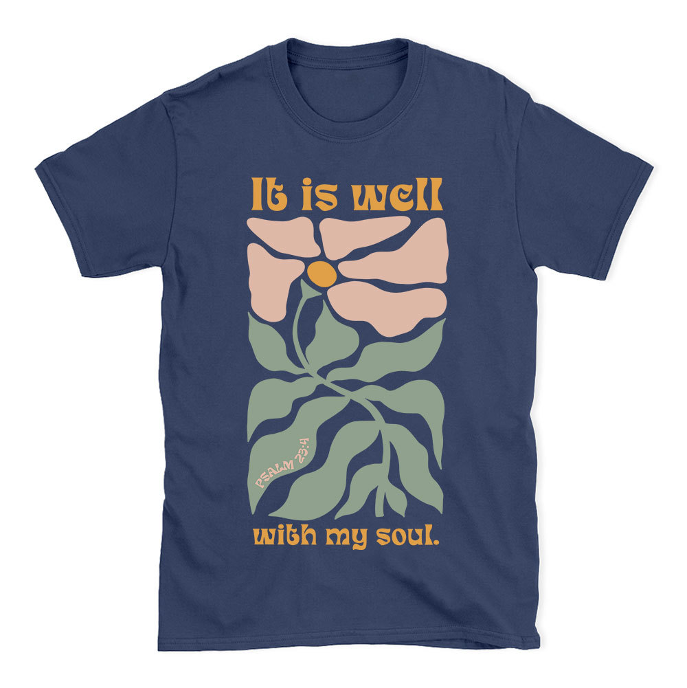 It Is Well With My Soul Christian T-Shirt