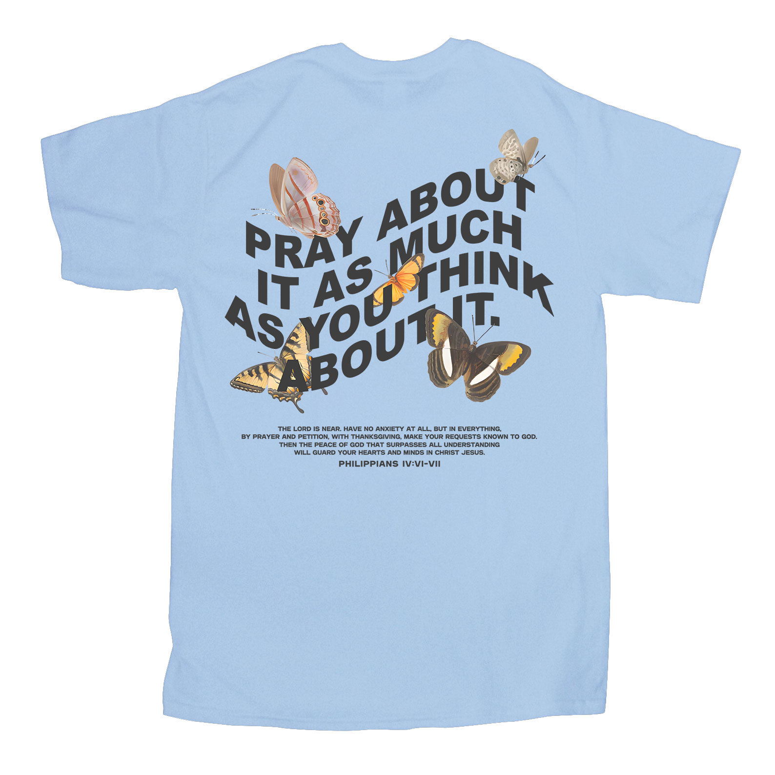 Pray About It As Much As You Think About It Christian T-Shirt